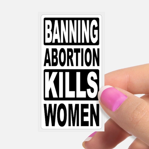 Banning Abortion Kills Women Bulk Protest Stickers Bulk Pack awareness roe pro choice - Cheap Bulk Price Protest Stickers.