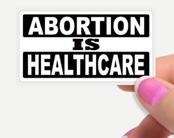 ABORTION IS HEALTHCARE Bulk Protest Stickers awareness roe wade pro choice - Cheap Bulk Price Protest Stickers.