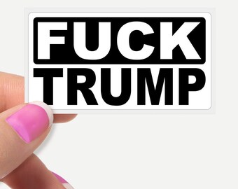FUCK TRUMP -  Sticker Decal Cheap Bulk Price. 25 Piece Action Pack
