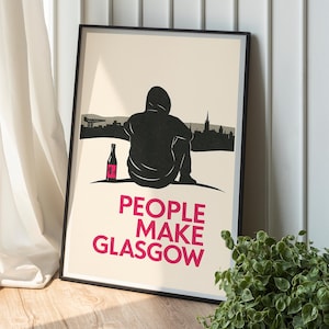 People Make Glasgow Picture, Scotland Banter Poster, Scottish Humour, Glasgow Vintage Cityscape Wall Art Print, Scotland Decor Gift
