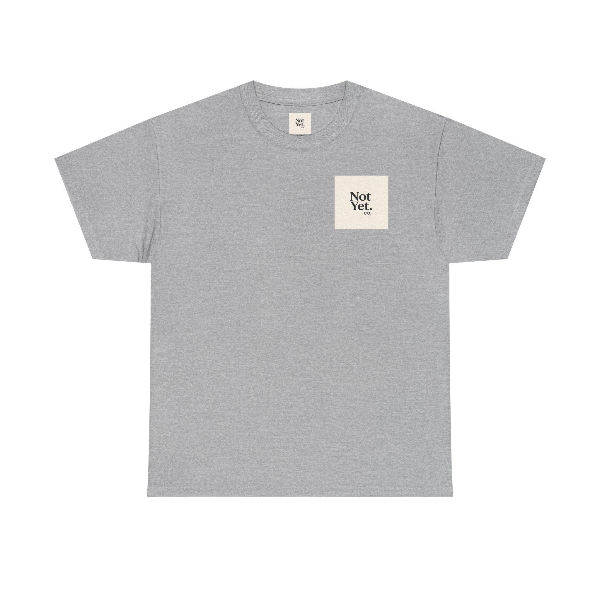 Not Yet. Co. - Work Over Wishing Tee