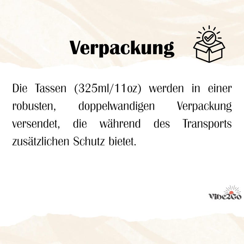 May include: Image with the word "Verpackung" in bold black font. Below, text describes the packaging of the product. A graphic of a box with a checkmark is in the upper right corner. The Vibe2Go logo is in the bottom right corner.