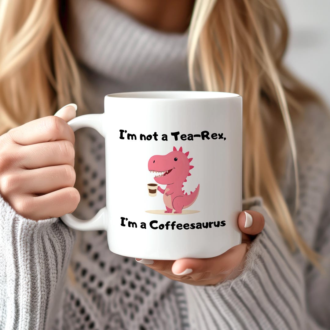 I'm Not a Tea-rex I'm a Coffeesaurus Mug Jurassic Park Lovers With ...
