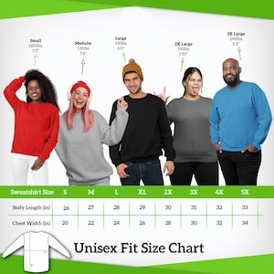 May include: A unisex fit size chart featuring five individuals wearing sweatshirts in red, light gray, black, dark gray, and blue. The chart includes text labels for sizes Small through 3X Large with weight and height, plus a table for body length and chest width in inches.