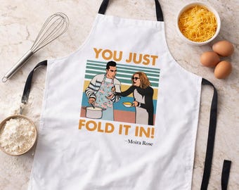 You Just Fold It In - Moira Rose Lustige Zitat Baker Backen Küche Schürze für Erwachsene Einheitsgröße