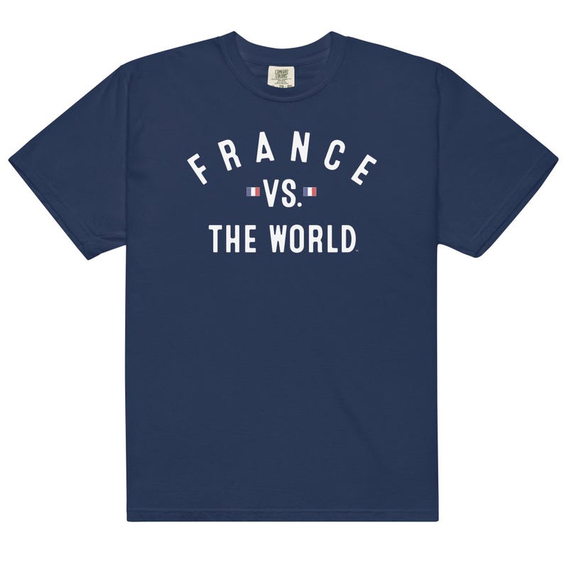 Comfort Colors - France Vs The World (tm) - Soccer Fan French Pride Sm-4x Unisex t-shirt