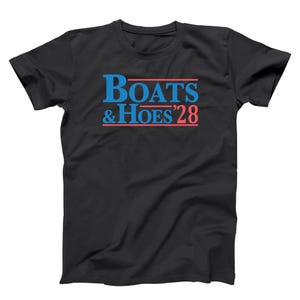 Boats and Hoes 2028 Election T-Shirt: Funny Step Brothers Movie Humor