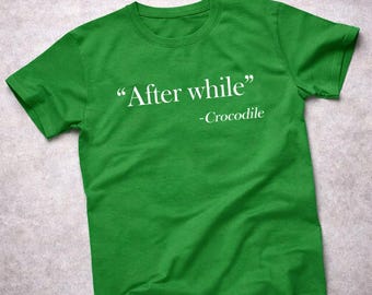 After While Crocodile Shirt Funny Dad Joke Tee, Minimalist Quote Shirt, Funny Humor T-Shirt, Dad Gift Idea