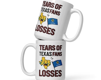 Oklahoma Sports Pride - Tears Of Texas Fans Losses - funny tailgate alumni office gift - 15oz Tea Coffee Ceramic Mug