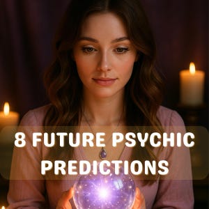 May include: A woman holding a glowing crystal ball with the text "8 FUTURE PSYCHIC PREDICTIONS". The image has a soft, warm colour palette with lit candles in the background, creating a mystical atmosphere.