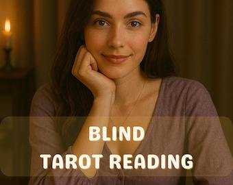 Blind Tarot Reading, Intuitive Psychic Guidance