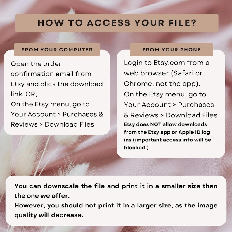 May include: A digital download guide with instructions on how to access files from Etsy. The text is in a white font on a light brown background. Instructions are provided for accessing files from a computer and a phone.