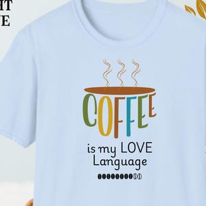 Coffee is My Love Language T-Shirt – Funny Java Addict Top