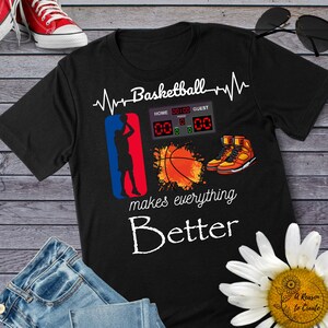 Basketball Makes Everything Better T-Shirt: Softstyle Cotton Tee