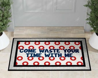Welcome Mat | Come Waste Your Time With Me