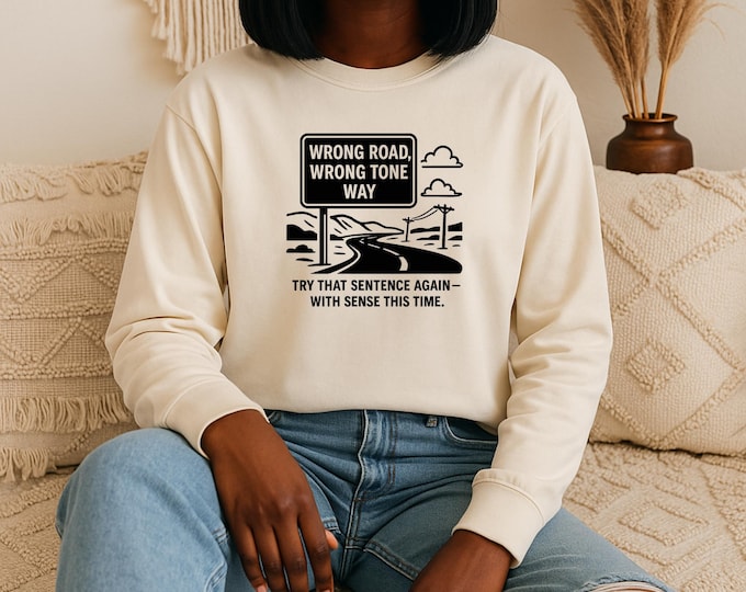 Featured listing image: Wrong Road, Wrong Tone Way, Try That Sentence Again With Sense This Time