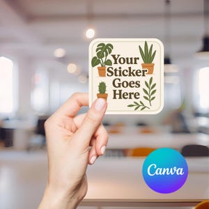 May include: A square sticker with rounded corners is held up by a hand. The sticker has a cream background with illustrations of potted plants and the text "Your Sticker Goes Here". The Canva logo is in the bottom right corner.