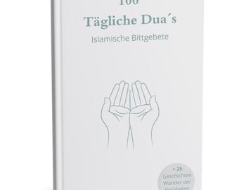 100 Tägliche Duas und Wunder der Propheten – Islamische Bittgebete & inspirierende Geschichten
