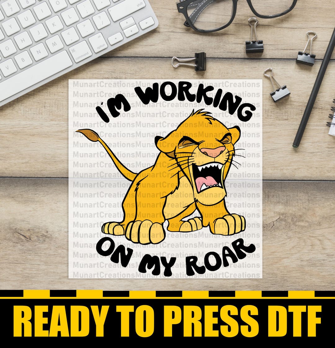 Lion King DTF, I'm Working on My Roar Shirt Transfer, Disney Simba Kids ...