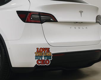 Love the Car, Not the CEO – **3" / 5" Waterproof Vinyl Sticker** | Funny **Anti-Elon** Bumper Decal for Tesla, Laptop, Water Bottle