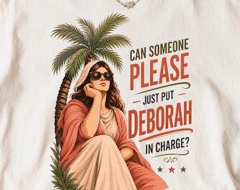 Women In Leadership Shirt, Can Someone Please Just Put Deborah In Charge Tee, Christian Feminist Gift, Book of Judges, Womens Ministry