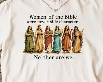 Vintage Bible Women Shirt, Never Side Characters Tee, Religious Feminist Gift, Mother Daughter Faith, Girls Study Group, Christian Sister