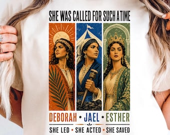 Christian Feminist Gift, She Was Called For Such A Time Shirt, Deborah Jael Esther Bible Women Poster Tee, Old Testament Faith Vintage Art