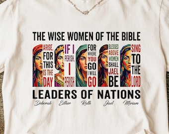 Wise Women of the Bible Shirt, Christian Feminist Tee, Women Leaders of Nations, Esther Deborah Ruth Jael Miriam, Comfort Colors 1717 Shirt