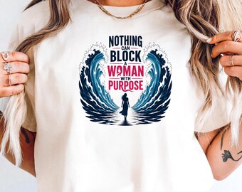 Empowered Woman With Purpose Tee, Nothing Can Block Her Shirt, Gift for Ambitious Women, Bold Ocean Wave Art, Boss Lady Empowerment Gift