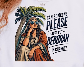 Funny Bible Sweatshirt, Can Someone Please Just Put Deborah In Charge, Old Testament Women Crewneck, Christian Feminist Gift
