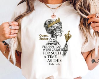 Comfort Colors Queen Esther Shirt, For Such A Time As This, Hebrew Bible Verse Tee, Christian Feminist Gift, Esther 4:14 Scripture Top