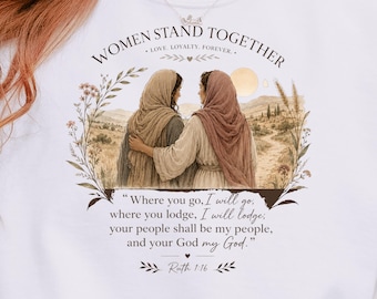 Christian Sweatshirt, Ruth 1:16 Where You Go I Will Go, Women Stand Together Crewneck, Vintage Botanical Bible Verse Gift