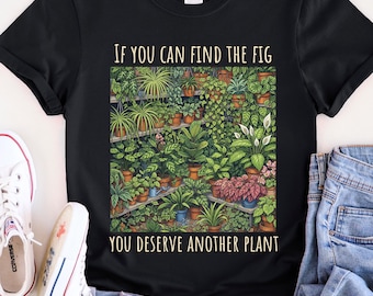 Funny Plant Lover T-Shirt | Fiddle Leaf Fig Humor Tee
