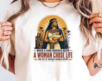 Biblical Women Gift, Pharaoh's Daughter Shirt, A Woman Chose Life Tee, Exodus Story, Hebrew Bible Art, Women of Faith, Comfort Colors 1717