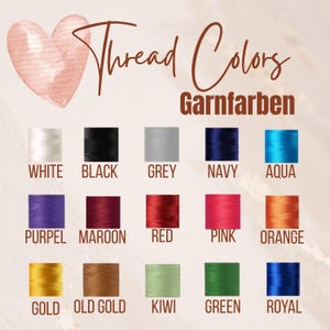 May include: Image showcasing a color chart of thread options. The text "Thread Colors" and "Garnfarben" is displayed. Colors include white, black, grey, navy, aqua, purple, maroon, red, pink, orange, gold, old gold, kiwi, green, and royal.