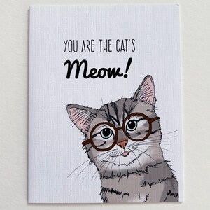 You Are the Cat&#39;s MEOW!- Cat Card