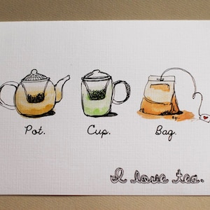 May include: A hand-drawn illustration of a tea pot, a tea cup, and a tea bag. The caption reads "I love tea."