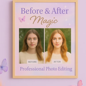 May include: A framed image with the text "Before & After Magic" and "Professional Photo Editing." The image shows a woman before and after photo editing, with a light purple background and butterfly accents.