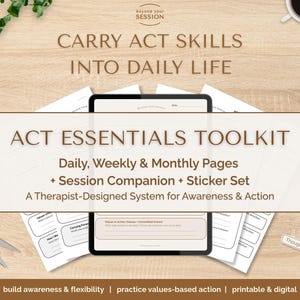 May include: A digital tablet and printed worksheets are displayed on a wooden surface. The text on the tablet and worksheets reads "ACT ESSENTIALS TOOLKIT" and "CARRY ACT SKILLS INTO DAILY LIFE". A pen, scissors, and a cup of coffee are also visible.