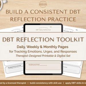May include: A digital DBT Reflection Toolkit on a tablet, with daily, weekly, and monthly pages for tracking emotions, urges, and responses. The image includes a coffee cup, pen, and printed pages on a wooden surface.