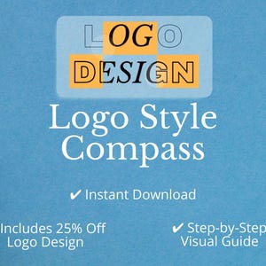 May include: A blue background with the words "LOGO DESIGN" in a rectangular box. Below, the text reads "Logo Style Compass" with checkmarks indicating "Instant Download", "Includes 25% Off Logo Design", and "Step-by-Step Visual Guide."