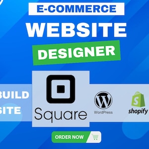 May include: A blue graphic promoting e-commerce website design services. Text includes "E-COMMERCE WEBSITE DESIGNER" and "LET'S BUILD YOUR SITE." Logos for Square, WordPress, Shopify, and Squarespace are featured. An "ORDER NOW" button is at the bottom.