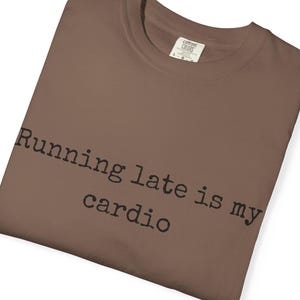 Running Late Is My Cardio T-Shirt with Humor, Unisex Workout Tee, Gift for Fitness Lovers, Running Late Shirt, Funny Gym Apparel