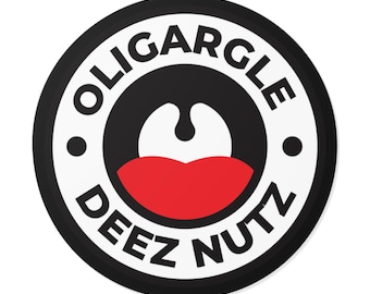 Oligargle Deez Nutz - Round Vinyl Stickers