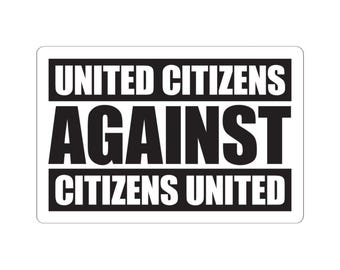 United Citizens Against Citizens United Protest Sticker – Visibility Tool