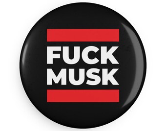 Fuck Musk - Round Button Magnet - 1 & 10 pcs