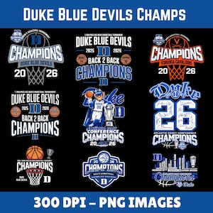 May include: A collection of Duke Blue Devils basketball championship graphics. The designs feature basketball hoops, trophies, and the words "CHAMPIONS" and "DUKE BLUE DEVILS." The graphics include the years 2025 and 2026, and the text "300 DPI - PNG IMAGES."