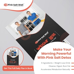 May include: A brochure with the text "WEIGHT LOSS" and "Pink Salt" is displayed. The brochure features images of people in a kitchen. The text "Make Your Morning Powerful With Pink Salt Detox" is also visible.