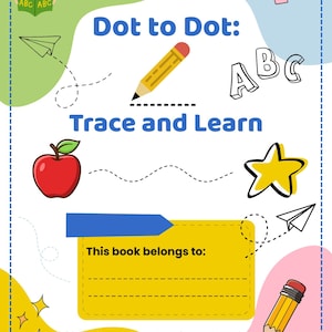 Puede incluir: Una colorida portada de libro educativo con el título "Dot to Dot: Trace and Learn". Presenta ilustraciones de una manzana roja, una estrella amarilla y lápices. Incluye una sección para escribir el nombre del propietario y el texto "Activities to learn letters, trace line and have fun."