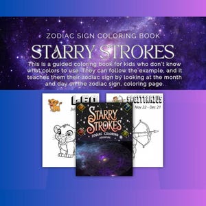 May include: A "Starry Strokes" zodiac sign colouring book for children. The cover shows the title and a cosmic design. The book includes colouring pages for Leo and Sagittarius zodiac signs, with examples to guide colour choices.